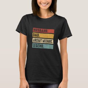 Husband Dad Aircraft Mechanic Aircraft Mechanic F T-Shirt