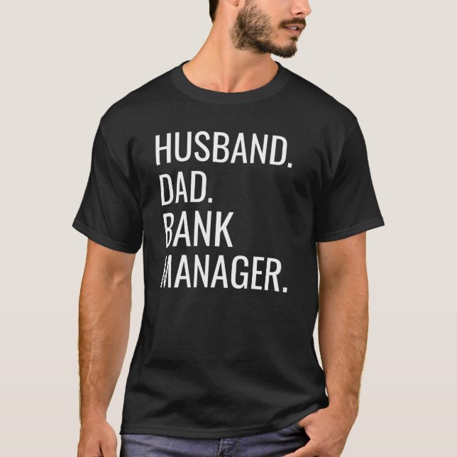 Husband Dad Bank Manager T-Shirt (Front)