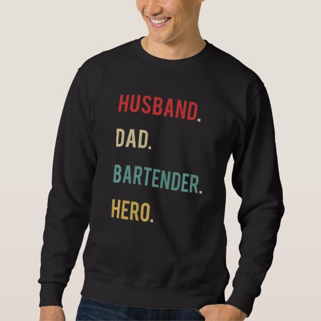 Husband Dad Bartender Hero Day Merch Sweatshirt (Front)