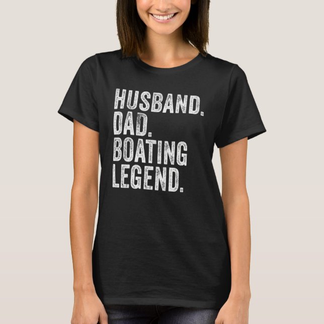 Husband Dad Boating Legend Funny Sail Boat Captain T-Shirt (Front)