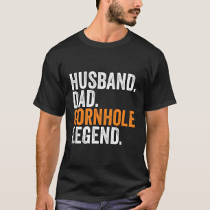 Husband Dad Corn Hole Legend Occupation Office T-Shirt