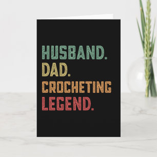 Husband Dad Crocheting Legend Knitting Card