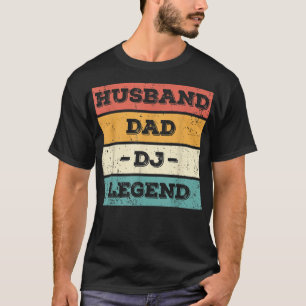 Husband Dad DJ Legend Funny DJ Disc Jockeys Music T-Shirt