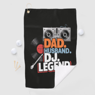 Husband Dad DJ Legend Golf Towel
