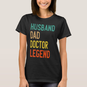 HUSBAND DAD DOCTOR LEGEND  FATHERS DAY T-Shirt