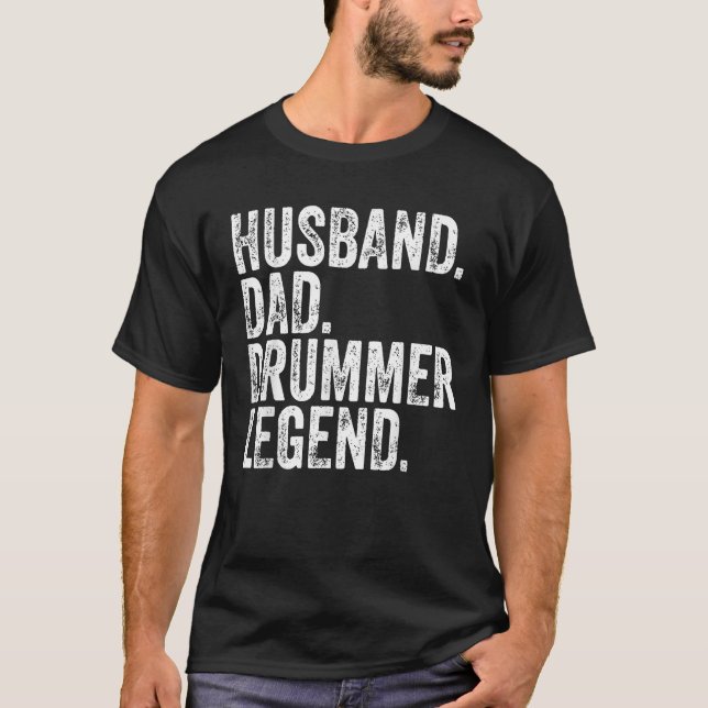 Husband Dad Drummer Legend Funny Father s Day Gift T-Shirt (Front)