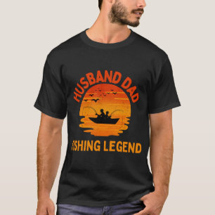 Husband Dad Fishing Legend T-Shirt