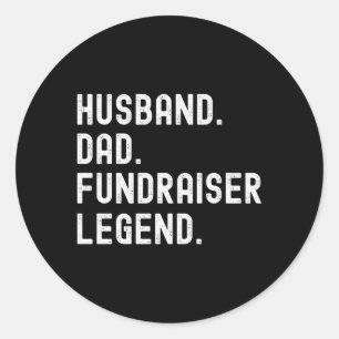Husband Dad Fundraiser Legend Father'S Day Classic Round Sticker