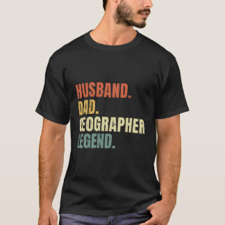 Husband Dad Geographer Legend Funny Vintage Father T-Shirt