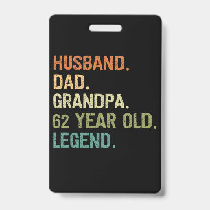 Husband dad grandpa 62 year old 62th birthday men ID badge