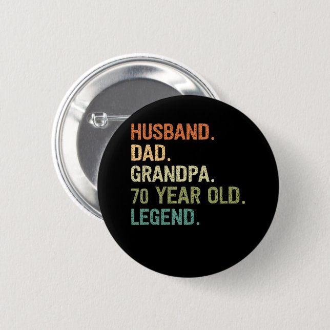 Husband dad grandpa 70 year old 70th birthday men 6 cm round badge (Front & Back)