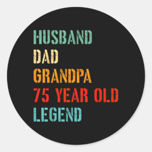 Husband Dad Grandpa 75 Year Old Legend 75th Classic Round Sticker