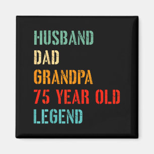 Husband Dad Grandpa 75 Year Old Legend 75th Magnet