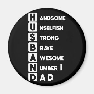 Husband Dad Handsome Unselfish Strong Brave Awesom Magnet