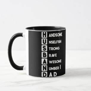 Husband Dad Handsome Unselfish Strong Brave Awesom Mug