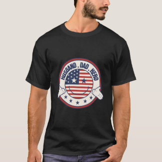 Husband Dad Hero Patriotic Fun Fathers Day Usa Ame T-Shirt