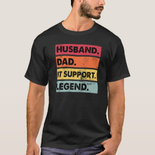 Husband Dad IT Support Legend IT Support Tech Mens T-Shirt