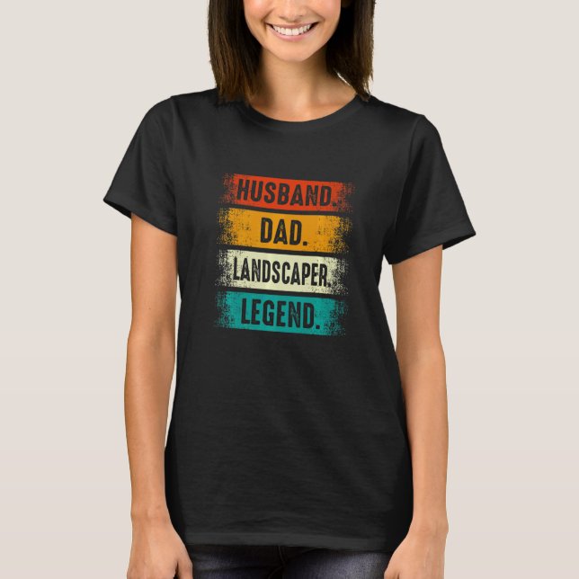Husband Dad Landscaper Lawn Care Landscaping Fathe T-Shirt (Front)