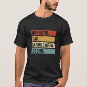Husband Dad Landscaper Lawn Care Landscaping Fathe T-Shirt