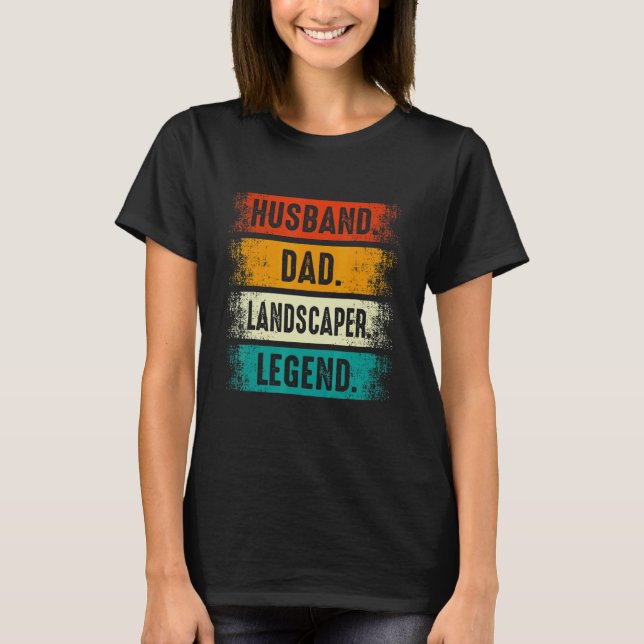 Husband Dad Landscaper Lawn Care Landscaping Fathe T-Shirt (Front)