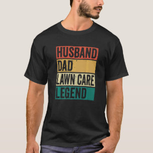 Husband Dad Lawn Care Legend Dad Lawn Mower T-Shirt