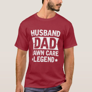 Husband Dad Lawn Care Legend T-Shirt