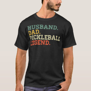 Husband Dad Pickleball Legend Pickle Ball Papa Gra T-Shirt