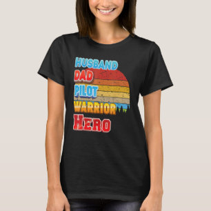 Husband Dad Pilot Warrior Hero Father Day Vintage T-Shirt