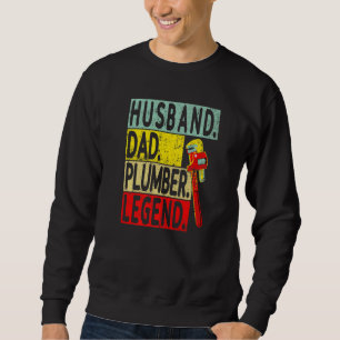 Husband Dad Plumber Legend Tradesman plumbing Pipe Sweatshirt