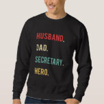 Husband Dad Secretary Hero Christmas Day Birthday  Sweatshirt<br><div class="desc">Husband Dad Secretary Hero Christmas Day Birthday Gif</div>