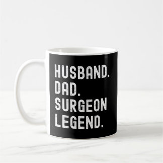 Husband Dad Surgeon Legend Father'S Day Coffee Mug