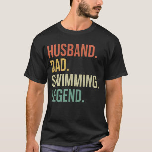 Husband Dad Swimming Legend, Swimming Dad Lovers T-Shirt