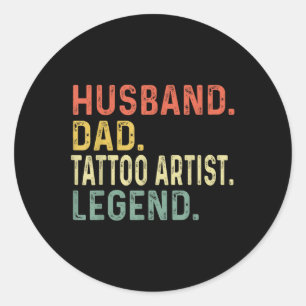 Husband Dad Tattoo Artist Legend Funny Retro Gift  Classic Round Sticker