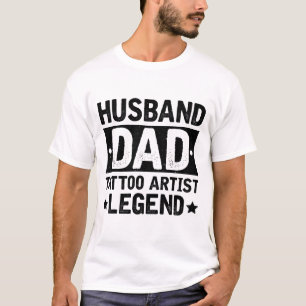 Husband Dad Tattoo Artist Legend T-Shirt