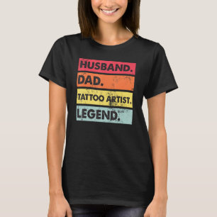 Husband Dad Tattoo Artist Tat Machine Tattooist T-Shirt