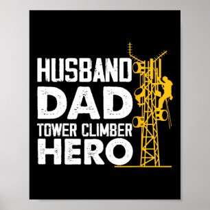 Husband Dad Tower Climber Hero Vertical Cell Tower Poster
