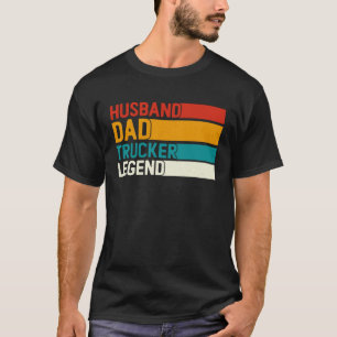 Husband Dad Trucker Legend For Dad Trucker Dad Dr T-Shirt