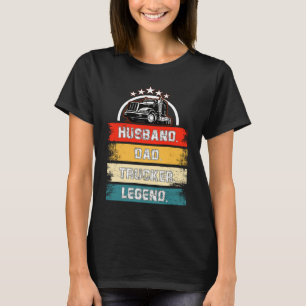 husband dad trucker legend T-Shirt