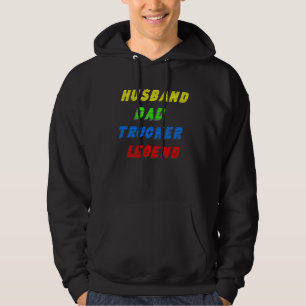 husband dad trucker legend T-Shirt Hoodie