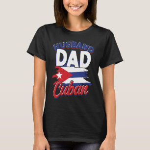 Husband  dad u2013 Cuban u2013 Cuban dad & father  T-Shirt