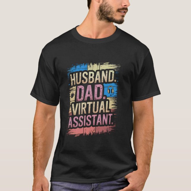 Husband Dad Virtual Assistant Work Life Balance T-Shirt (Front)