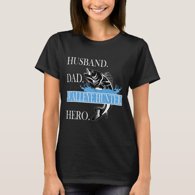 Husband dad walleye hunter hero lake erie walleye  T-Shirt (Front)