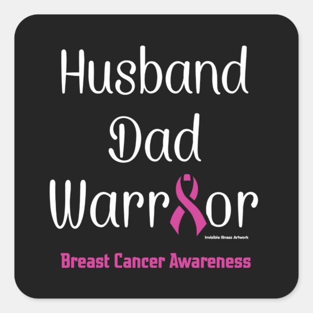 Husband Dad Warrior...Breast Cancer Square Sticker (Front)