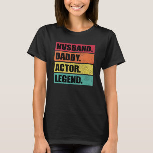 Husband Daddy Actor Legend Retro Father's Day T-Shirt