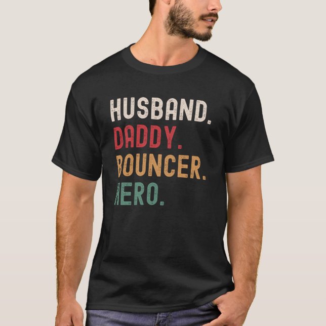 Husband Daddy Bouncer Hero T-Shirt (Front)