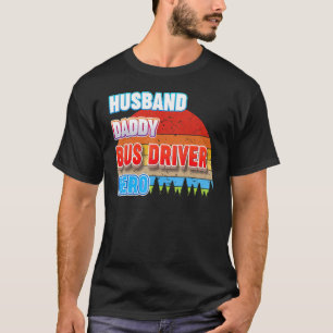 Husband Daddy Bus Driver Hero Dad Grandpa Vintage  T-Shirt