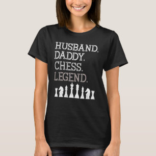 Husband Daddy Chess Legend  Dad Chess Board Game T-Shirt