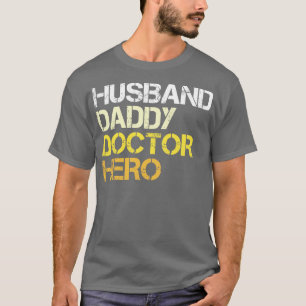 Husband Daddy Doctor Hero Doctor Dad  Vintage Fath T-Shirt
