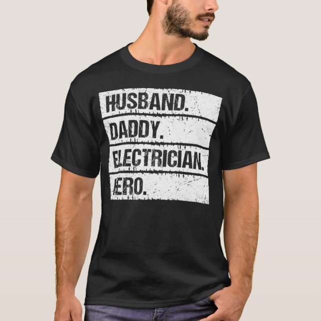 Husband Daddy Electrician Hero Lineman Electrical  T-Shirt (Front)
