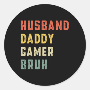 Husband Daddy Gamer Bruh Father's Day Funny Video Classic Round Sticker